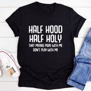 Half Hood Half Holy T-Shirt - Freeyouthzbandz