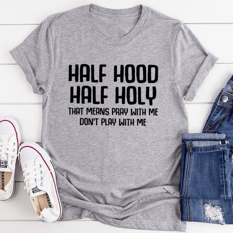 Half Hood Half Holy T-Shirt - Freeyouthzbandz