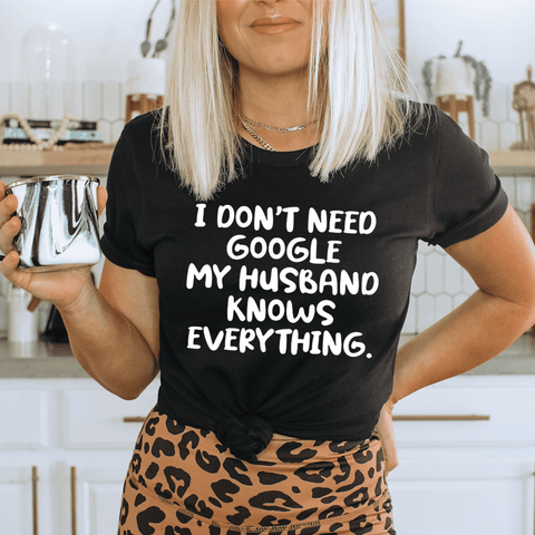 My Husband Knows Everything T-Shirt - Freeyouthzbandz