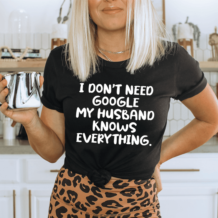 My Husband Knows Everything T-Shirt - Freeyouthzbandz