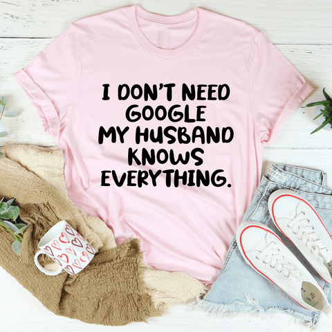 My Husband Knows Everything T-Shirt - Freeyouthzbandz