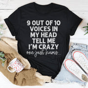 9 Out Of 10 Voices In My Head Tell Me I'm Crazy One Just Hums Tee - Freeyouthzbandz