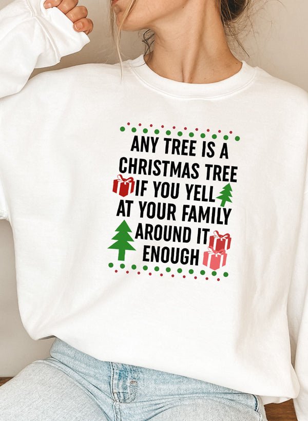Any Tree Is A Christmas Tree Sweat Shirt - Freeyouthzbandz