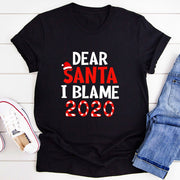 Dear Santa I Blame 2020 T-Shirt - Freeyouthzbandz