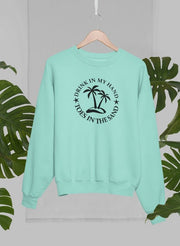 Drink In My Hand Toes In The Sand Sweat Shirt - Freeyouthzbandz