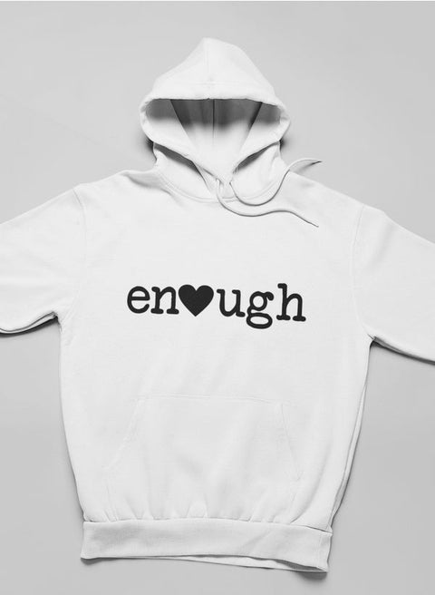 Enough Hoodie - Freeyouthzbandz