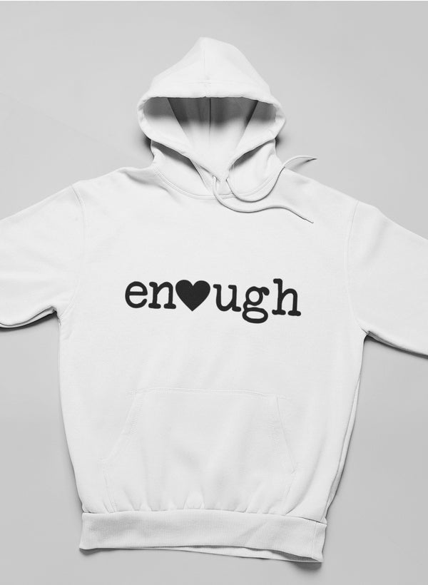 Enough Hoodie - Freeyouthzbandz