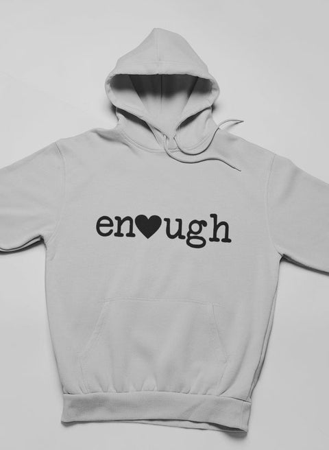 Enough Hoodie - Freeyouthzbandz