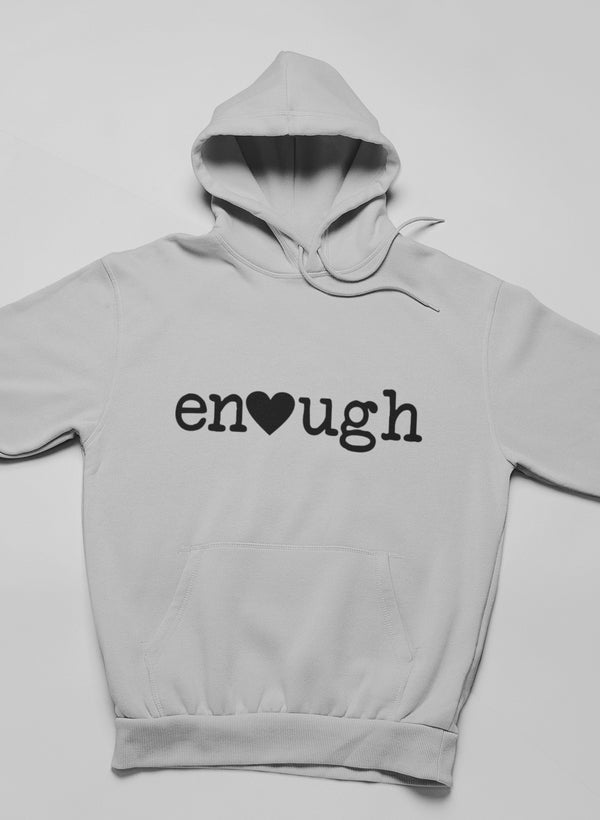Enough Hoodie - Freeyouthzbandz