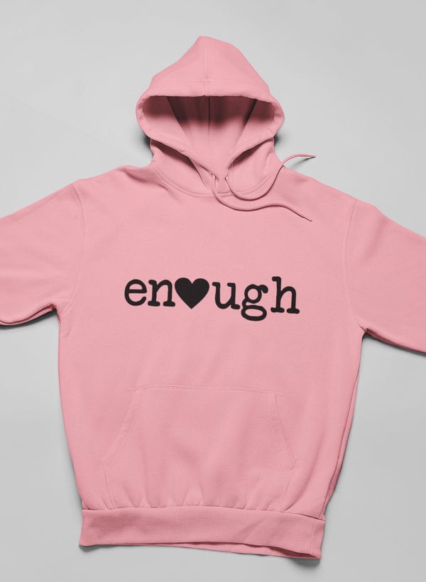 Enough Hoodie - Freeyouthzbandz