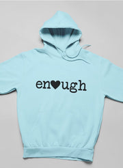 Enough Hoodie - Freeyouthzbandz