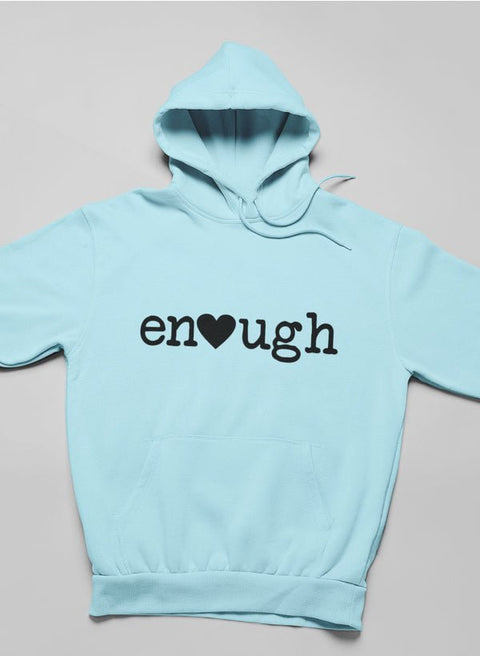 Enough Hoodie - Freeyouthzbandz