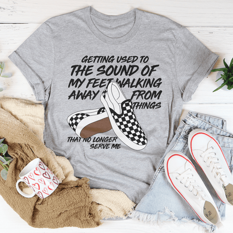 Getting Used To The Sound Of My Feet Walking Away From Things Tee - Freeyouthzbandz