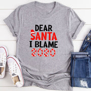 Dear Santa I Blame 2020 T-Shirt - Freeyouthzbandz