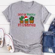 Don't Be Prickly It's Christmas T-Shirt - Freeyouthzbandz