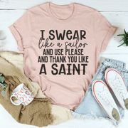 I Swear Like A Sailor & Use Please And Thank You Like A Saint T-Shirt - Freeyouthzbandz