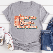 Livin' The Small Town Dream T-Shirt - Freeyouthzbandz