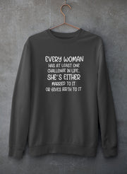 Every Woman Has At Least One Challenge In Life Sweat Shirt - Freeyouthzbandz