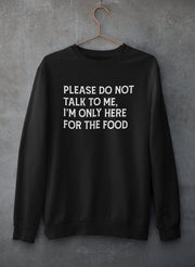 Please Do Not Talk To Me Sweat Shirt - Freeyouthzbandz
