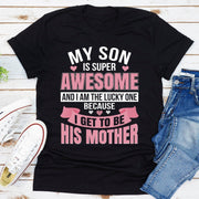 My Son Is Super Awesome T-Shirt - Freeyouthzbandz