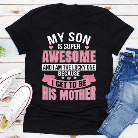 My Son Is Super Awesome T-Shirt - Freeyouthzbandz
