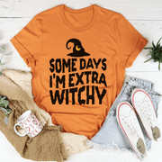 Some Days I'm Extra Witchy T-Shirt - Freeyouthzbandz