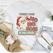 There's Some Ho Ho Hoes In This House Tee - Freeyouthzbandz