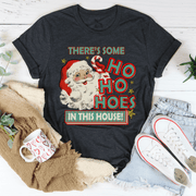 There's Some Ho Ho Hoes In This House Tee - Freeyouthzbandz