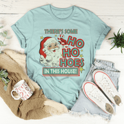 There's Some Ho Ho Hoes In This House Tee - Freeyouthzbandz