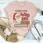 There's Some Ho Ho Hoes In This House Tee - Freeyouthzbandz