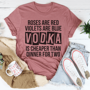 Vodka Is Cheaper Than Dinner For Two Tee - Freeyouthzbandz