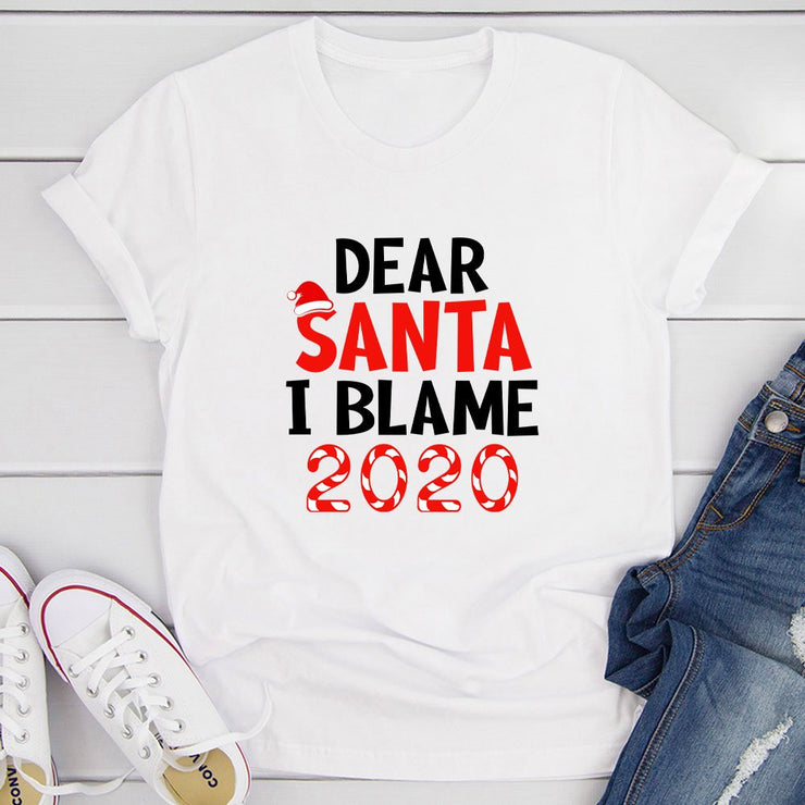 Dear Santa I Blame 2020 T-Shirt - Freeyouthzbandz