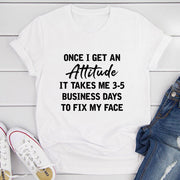 Once I Get An Attitude T-Shirt - Freeyouthzbandz