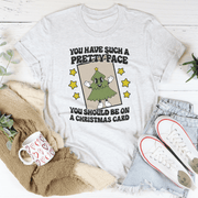You Have Such A Pretty Face You Should Be On A Christmas Card Tee - Freeyouthzbandz