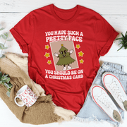 You Have Such A Pretty Face You Should Be On A Christmas Card Tee - Freeyouthzbandz